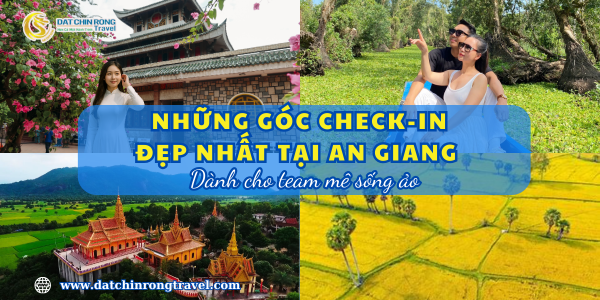 NHỮNG GÓC CHECK-IN ĐẸP NHẤT TẠI AN GIANG DÀNH CHO TEAM MÊ SỐNG ẢO