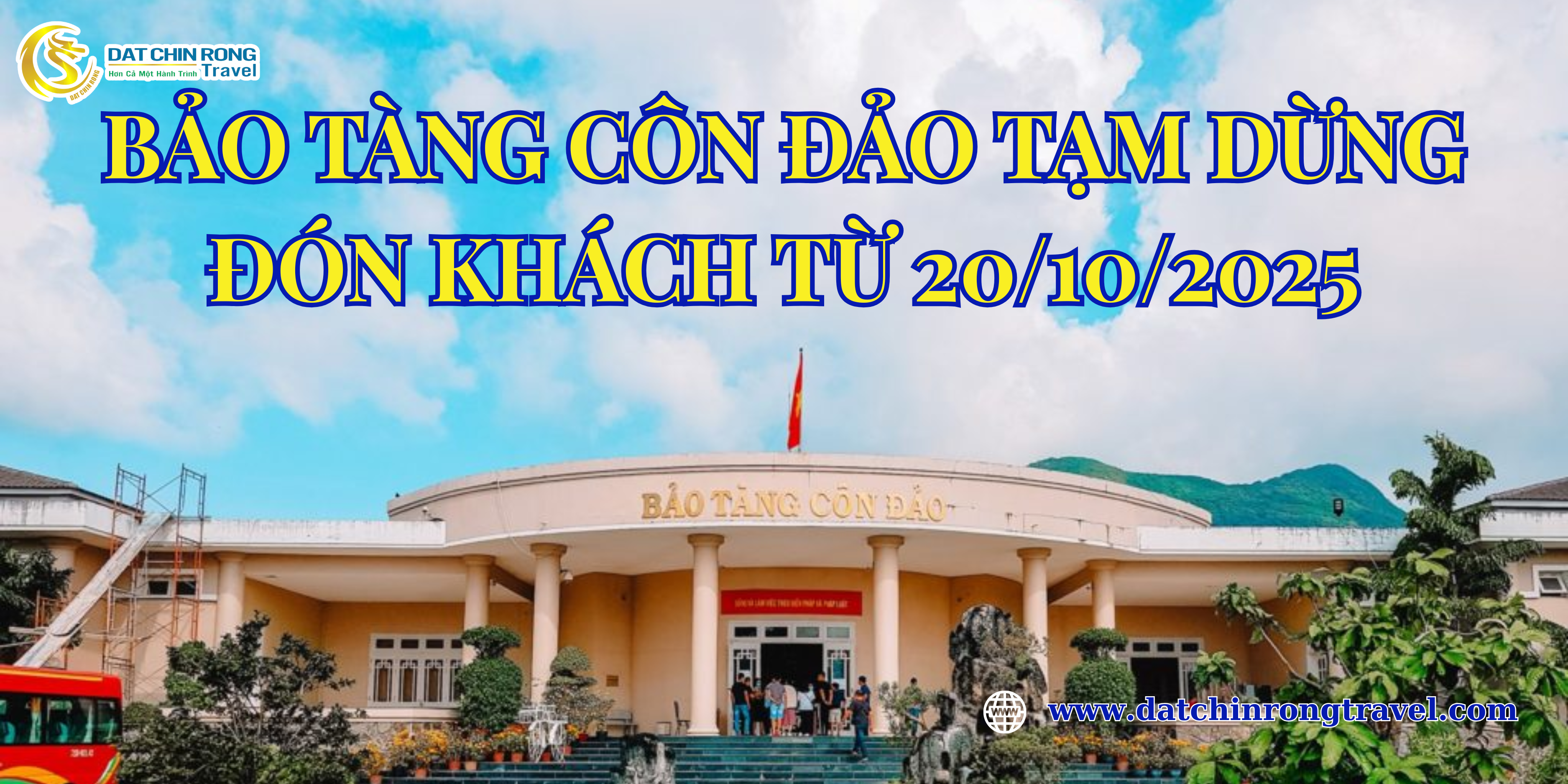 BẢO TÀNG CÔN ĐẢO TẠM DỪNG ĐÓN KHÁCH TỪ 20/10/2025