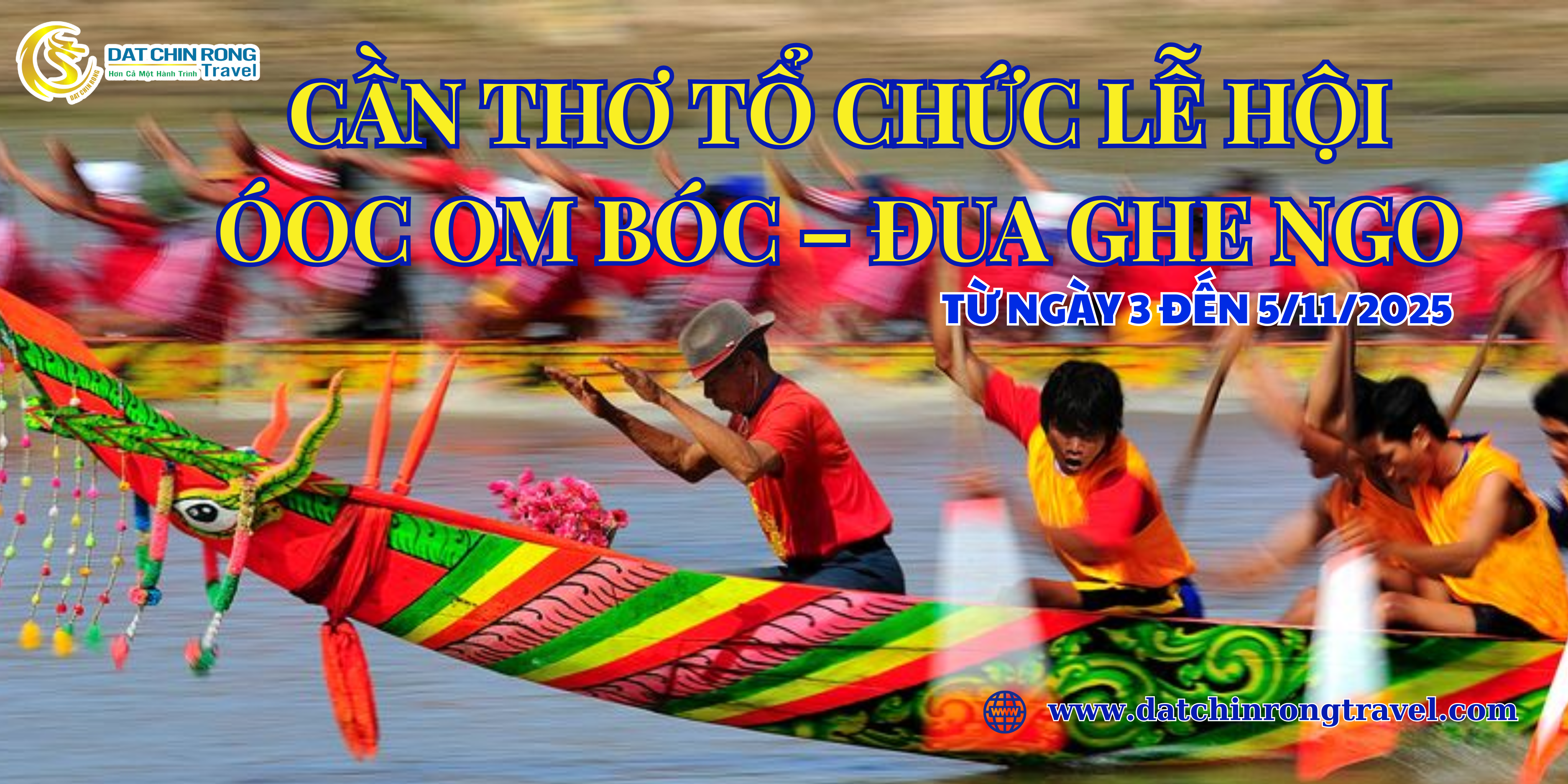 CẦN THƠ TỔ CHỨC LỄ HỘI ÓOC OM BÓC – ĐUA GHE NGO TỪ NGÀY 3 ĐẾN 5/11/2025