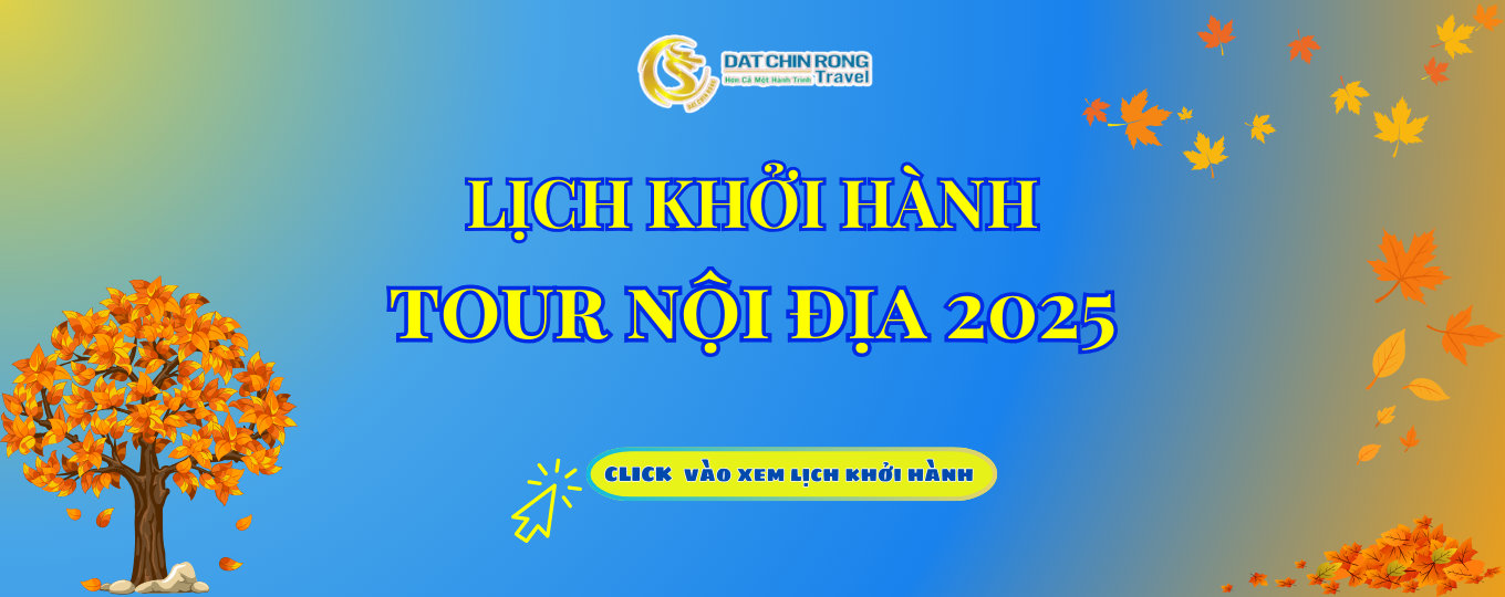 Lịch Khởi Hành Tour nội đia mùa thu 2025